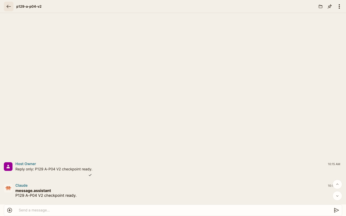 Complete recovered Session p129-a-p04-v2 after one Back, with the expected single checkpoint request and response plus the usable Send a message composer visible together.